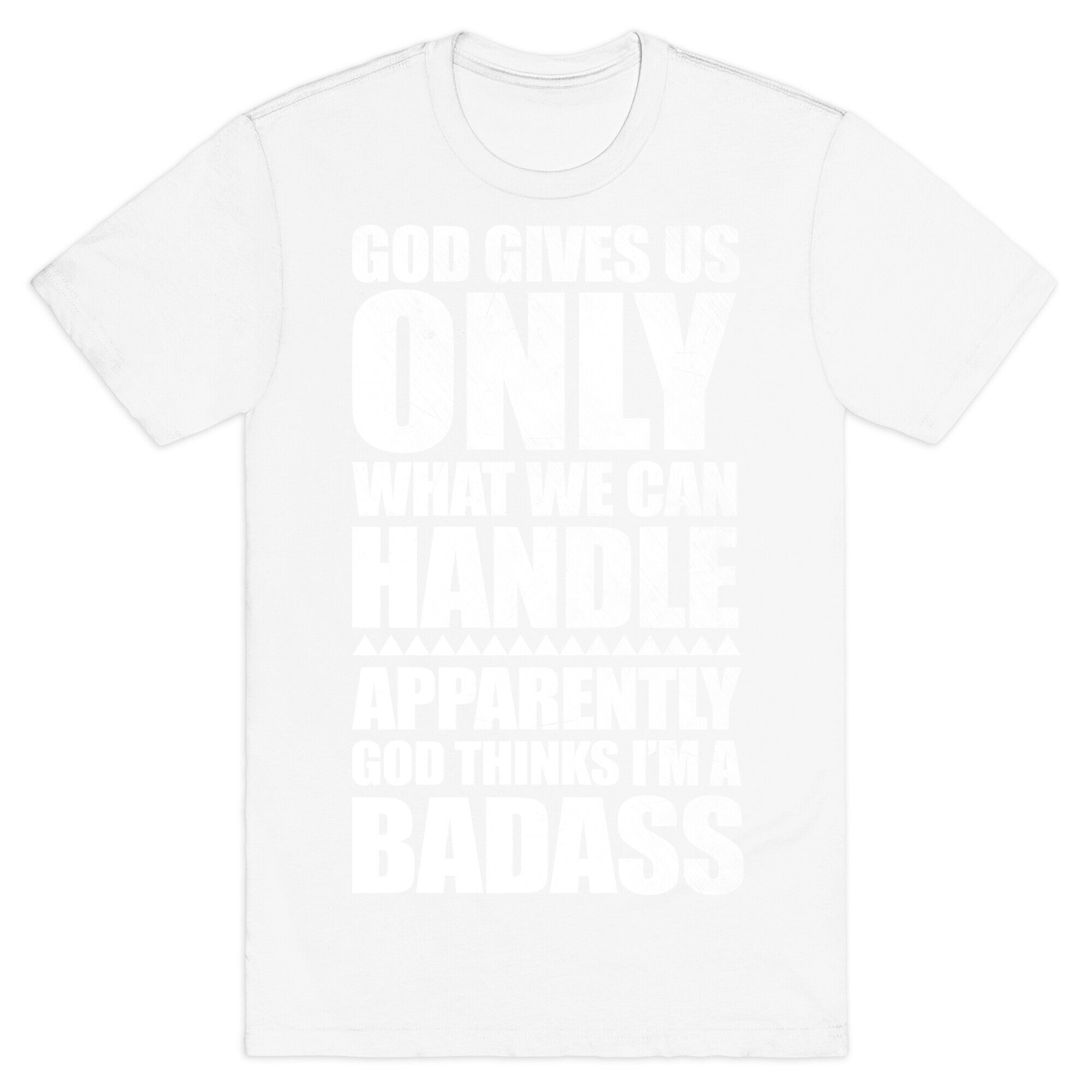 God Thinks I'm Badass T-Shirt